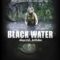 BLACK WATER เหี้ยมกว่านี้ไม่มีในโลก